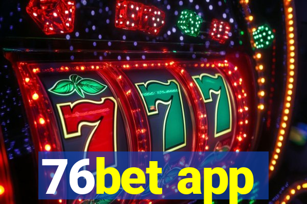 76bet app